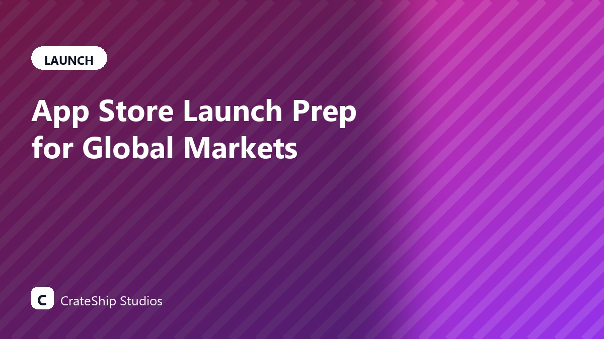 App Store Launch Prep for Global Markets