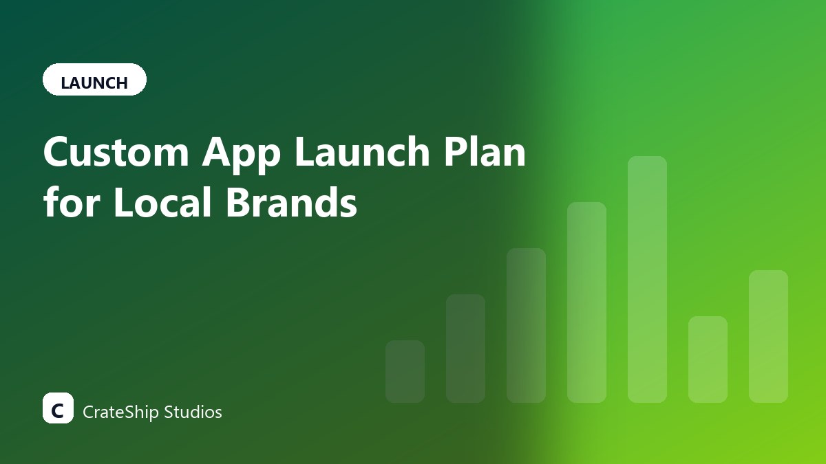 Custom App Launch Plan for Local Brands