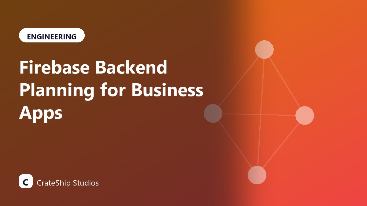 Firebase Backend Planning for Business Apps