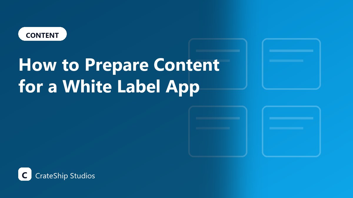 How to Prepare Content for a White Label App