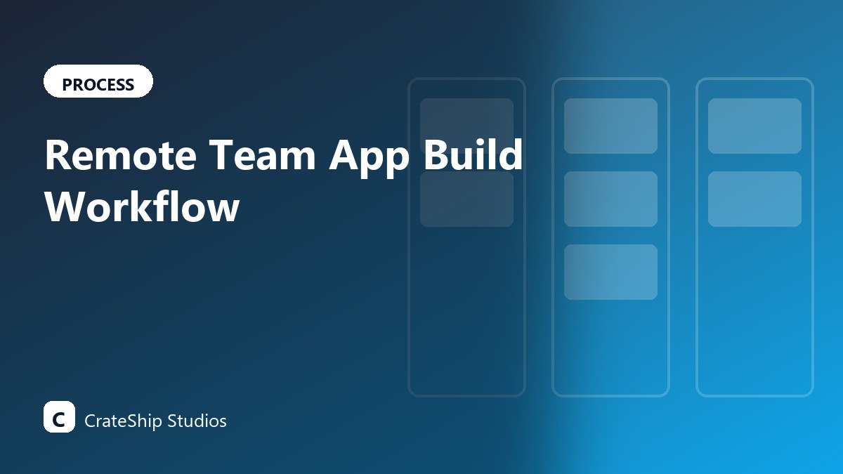 Remote Team App Build Workflow