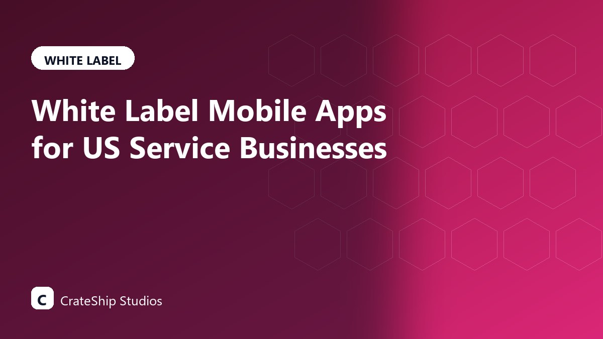 White Label Mobile Apps for US Service Businesses
