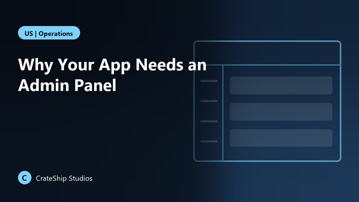 Why Your App Needs an Admin Panel
